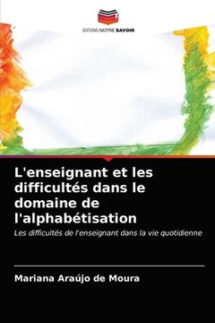 portada L'enseignant et les difficultés dans le domaine de l'alphabétisation (en Francés)