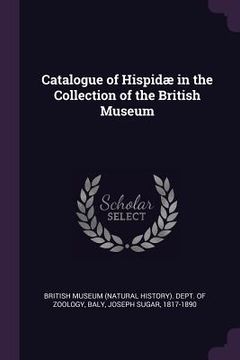 portada Catalogue of Hispidæ in the Collection of the British Museum (en Inglés)
