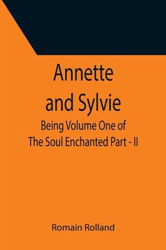 portada Annette and Sylvie: Being Volume One of The Soul Enchanted Part - II 