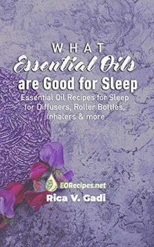 portada What Essential Oils are Good for Sleep: Essential oil Recipes for Sleep for Diffusers, Roller Bottles, Inhalers & More (in English)