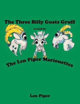 portada The Three Billy Goats Gruff: As Told by the Len Piper Marionettes (en Inglés)
