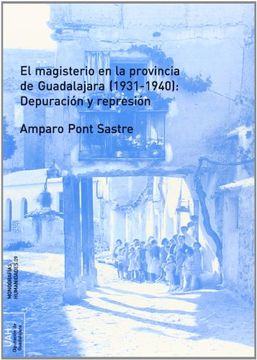 portada El Magisterio en la Provincia de Guadalajara (1931-1940): Depuración y Represión (in Spanish)