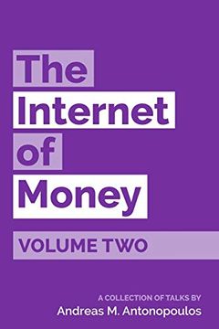 portada The Internet of Money Volume Two: A Collection of Talks by Andreas m. Antonopoulos: Volume 2 (en Inglés)