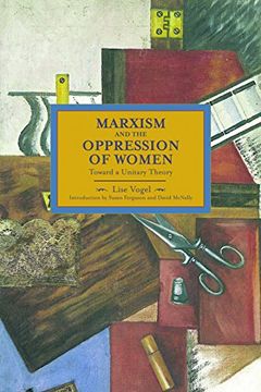 portada Marxism and the Oppression of Women: Toward a Unitary Theory: Historical Materialism, Volume 45 (in English)