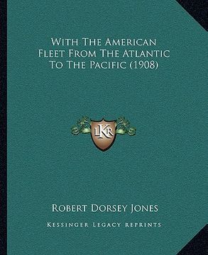 portada with the american fleet from the atlantic to the pacific (1908) (en Inglés)