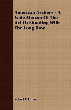 portada american archery - a vade mecum of the art of shooting with the long bow (in English)