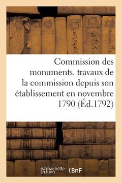 portada Commission Des Monuments. Travaux de la Commission Depuis Son Établissement En Novembre 1790 (en Francés)