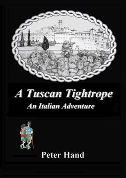 portada A Tuscan Tightrope: An Italian Adventure (en Inglés)