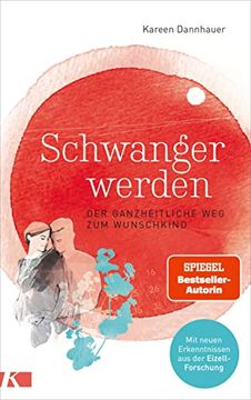 portada Schwanger Werden: Der Ganzheitliche weg zum Wunschkind - mit Neuen Erkenntnissen aus der Eizell-Forschung (in German)