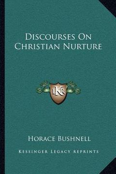 portada discourses on christian nurture (en Inglés)