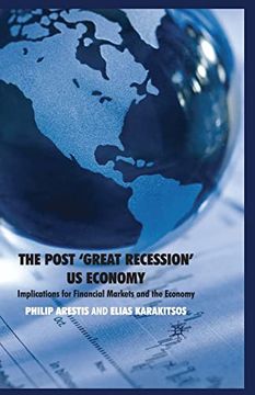 portada The Post ‘Great Recession’ us Economy: Implications for Financial Markets and the Economy (en Inglés)