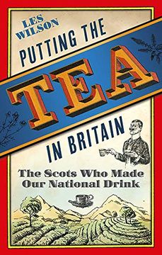 portada Putting the Tea in Britain: The Scots Who Made Our National Drink (in English)