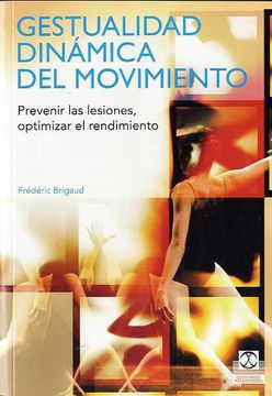 portada Gestualidad Dinámica del Movimiento. Prevenir las Lesiones, Optimizar el Rendimiento (Color) (Medicina)