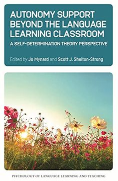 portada Autonomy Support Beyond the Language Learning Classroom: A Self-Determination Theory Perspective: 16 (Psychology of Language Learning and Teaching) 