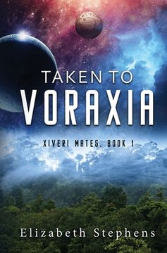 portada Taken to Voraxia: a SciFi Alien Romance (Xiveri Mates Book 1) (en Inglés)