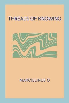 portada Threads of Knowing (en Inglés)