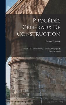 portada Procédés Généraux De Construction: Travaux De Terrassement, Tunnels, Dragages & Dérochements (in French)