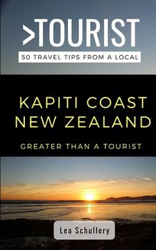 portada Greater Than a Tourist- Kapiti Coast New Zealand: 50 Travel Tips from a Local (in English)