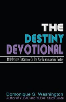 portada The Destiny Devotional: 41 Reflections To Consider On The Way To Your Awaited Destiny (en Inglés)