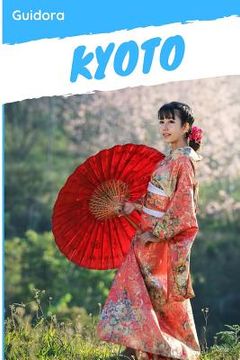 portada Kyoto: Kyoto in 3 Days Travel Guide 2019 (en Inglés)