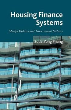 portada Housing Finance Systems: Market Failures and Government Failures (en Inglés)