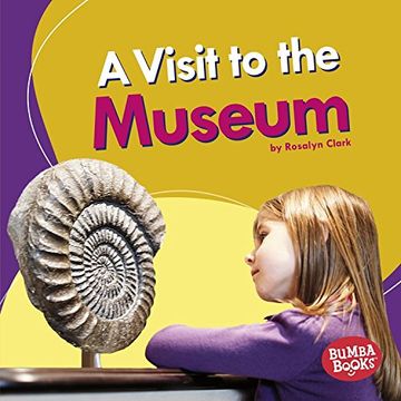 portada A Visit to the Museum (Places We Go) (Bumba Books Places We Go)