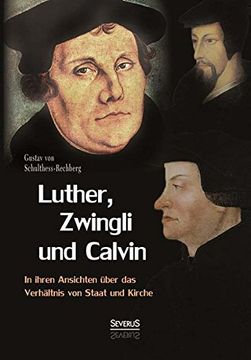 portada Luther, Zwingli Und Calvin in Ihren Ansichten Uber Das Verhaltnis Von Staat Und Kirche (German Edition)