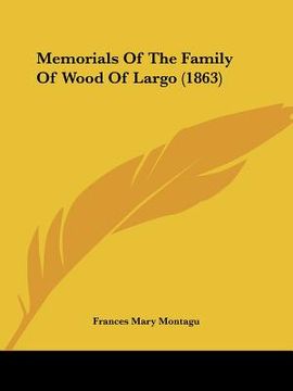 portada memorials of the family of wood of largo (1863) (en Inglés)