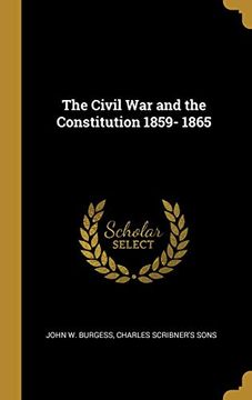 portada The Civil war and the Constitution 1859- 1865 (in English)