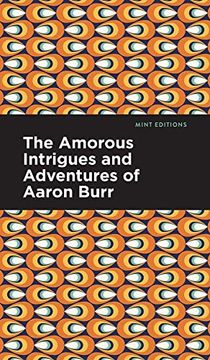 portada Amorous Intrigues and Adventures of Aaron Burr (en Inglés)