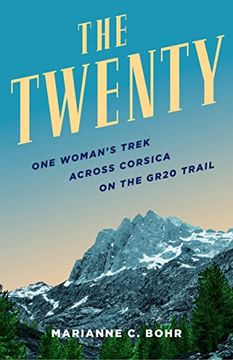 portada The Twenty: One Woman’S Trek Across Corsica on the Gr20 Trail (en Inglés)