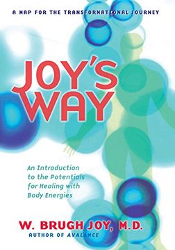 portada Joy's Way: A map for the Transformational Journey: An Introduction to the Potentials for Healing With Body Energies (en Inglés)