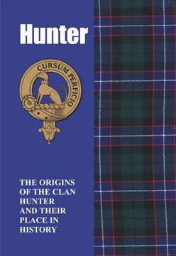 portada Hunter: The Origins of the Clan Hunter and Their Place in History (Scottish Clan Mini-Book)