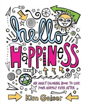 portada Hello Happiness: An Adult Coloring Book to Live Your Happily Ever After