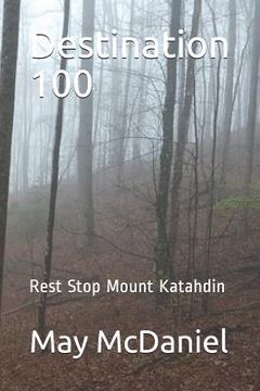portada Destination 100: Rest Stop Mount Katahdin (in English)