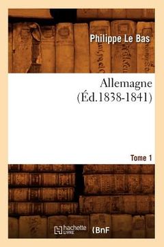 portada Allemagne. Tome 1 (Éd.1838-1841) (en Francés)