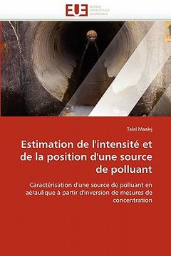 portada estimation de l'intensit et de la position d'une source de polluant (en Francés)
