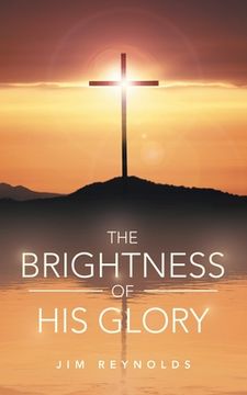 portada The Brightness of His Glory (en Inglés)