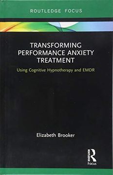 portada Transforming Performance Anxiety Treatment: Using Cognitive Hypnotherapy and EMDR (en Inglés)