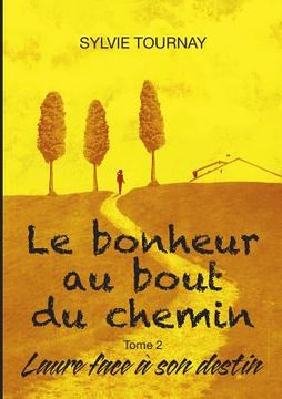 portada Le bonheur au bout du chemin, tome 2: Laure face à son destin (en Francés)