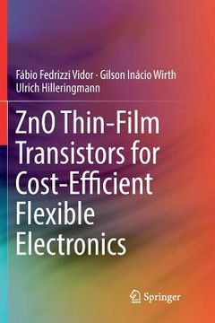 portada Zno Thin-Film Transistors for Cost-Efficient Flexible Electronics (en Inglés)