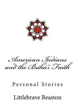 portada American Indians and the Bahá'í Faith: Personal Stories (en Inglés)