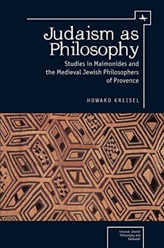 portada Judaism as Philosophy: Studies in Maimonides and the Medieval Jewish Philosophers of Provence (Emunot: Jewish Philosophy and Kabbalah) 