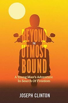 portada Beyond the Utmost Bound: A Young Man's Adventure in Search of Freedom 