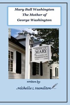 portada Mary Ball Washington - Mother of George Washington (en Inglés)