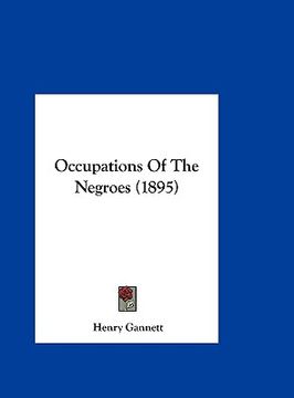 portada occupations of the negroes (1895) (en Inglés)