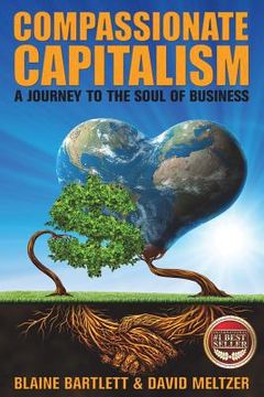 portada Compassionate Capitalism: A Journey to the Soul of Business (en Inglés)