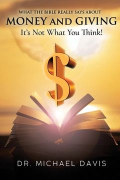 portada What the bible really says about Money and Giving: It's Not What You Think! (en Inglés)