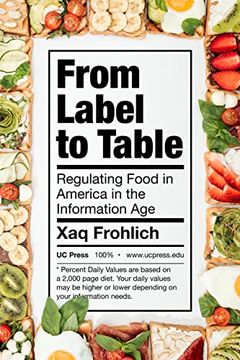 portada From Label to Table: Regulating Food in America in the Information age (Volume 82) (California Studies in Food and Culture) (en Inglés)