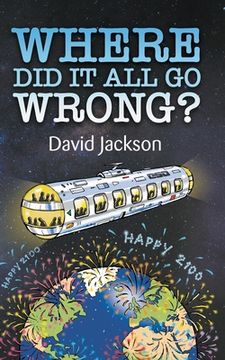 portada Where Did It All Go Wrong? (in English)